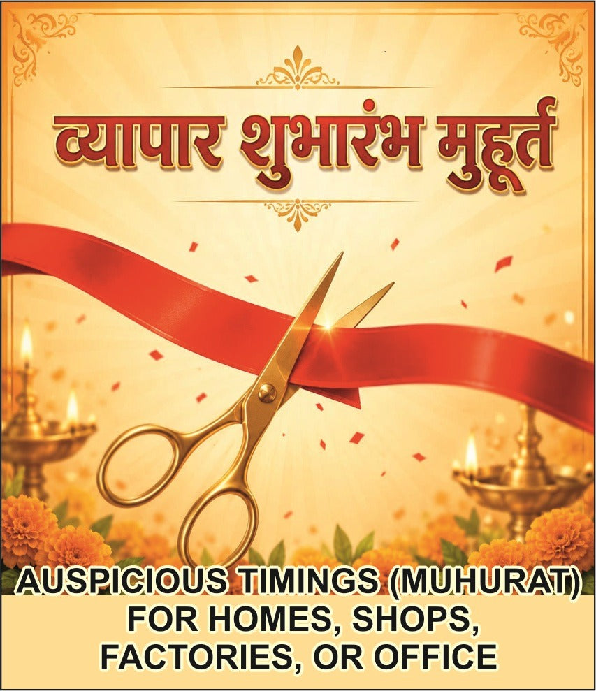 Auspicious Timings (Muhurat) For Home, Shops, Factories Or Offices